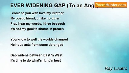 Ray Lucero - EVER WIDENING GAP (To an Angry Poet)