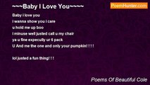 Poems Of Beautiful Cole - ~~~Baby I Love You~~~~