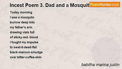 babitha marina justin - Incest Poem 3. Dad and a Mosquito