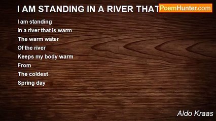 Aldo Kraas - I AM STANDING IN A RIVER THAT IS WARM