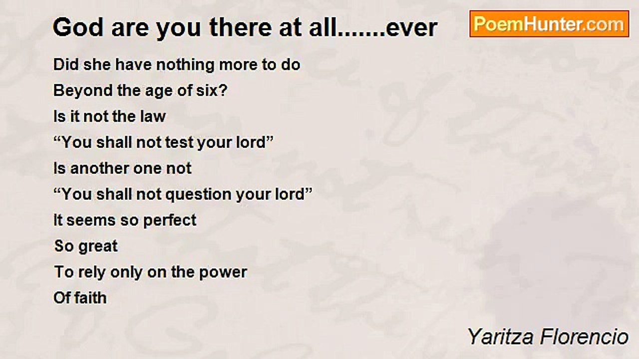 Yaritza Florencio - God are you there at all.......ever