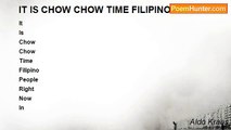 Aldo Kraas - IT IS CHOW CHOW TIME FILIPINO PEOPLE