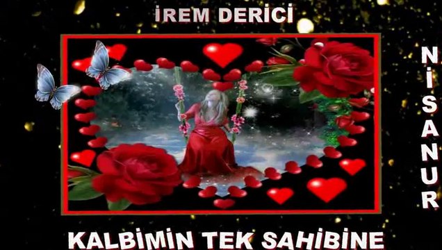 NİSANUR ERCETİN-KALBİMİN TEK SAHİBİNE-İREM DERİCİ