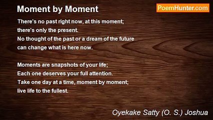 Oyekake Satty (O. S.) Joshua - Moment by Moment