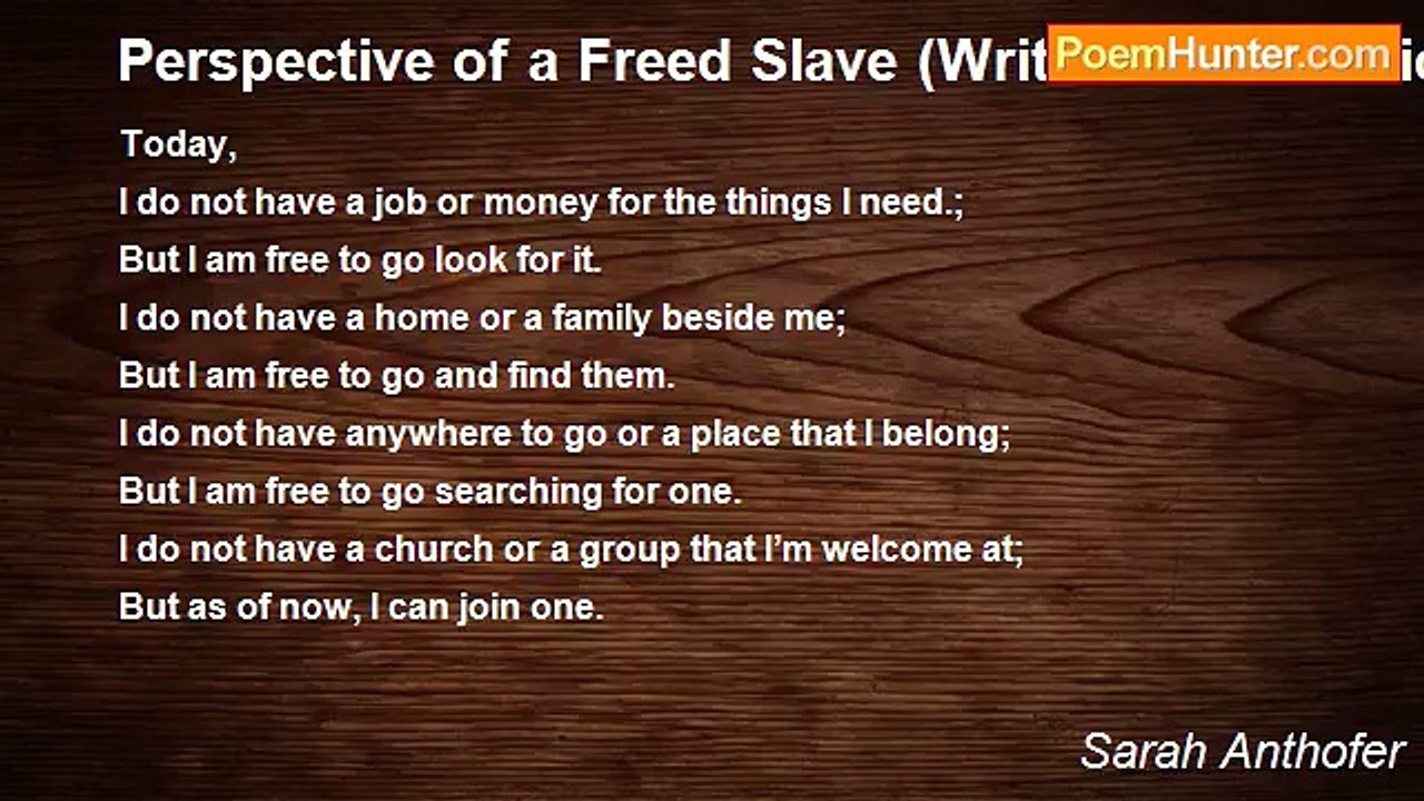 Sarah Anthofer - Perspective of a Freed Slave (Written for American History Class,2007)