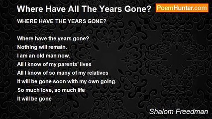 Shalom Freedman - Where Have All The Years Gone?