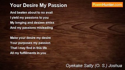 Oyekake Satty (O. S.) Joshua - Your Desire My Passion