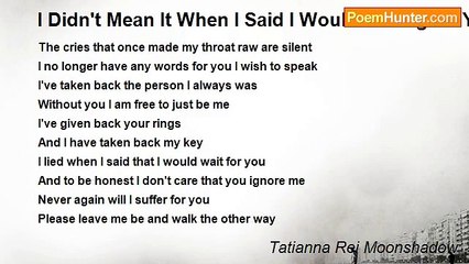 Tatianna Rei Moonshadow - I Didn't Mean It When I Said I Would Belong To You Forever