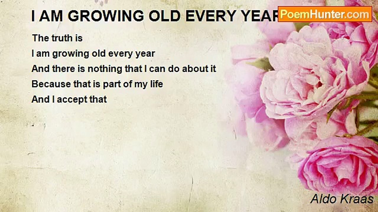 Aldo Kraas - I AM GROWING OLD EVERY YEAR