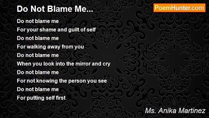 Ms. Anika Martinez - Do Not Blame Me...