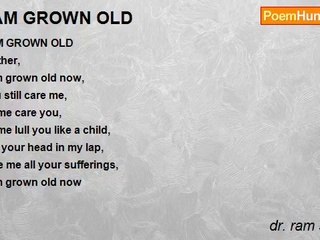 dr. ram sharma - I AM GROWN OLD