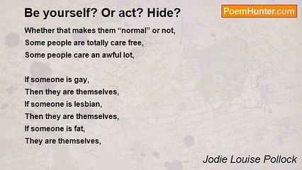 Jodie Louise Pollock - Be yourself? Or act? Hide?