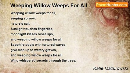 Katie Mazurowski - Weeping Willow Weeps For All