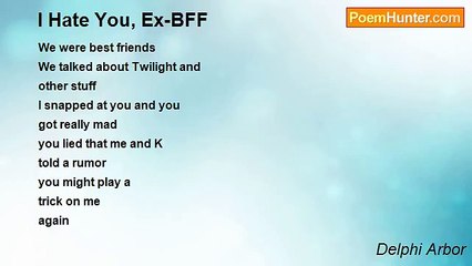 Delphi Arbor - I Hate You, Ex-BFF