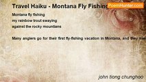 john tiong chunghoo - Travel Haiku - Montana Fly Fishing
