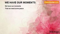 Aldo Kraas - WE HAVE OUR MOMENTS