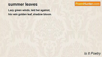 Is It Poetry - summer leaves