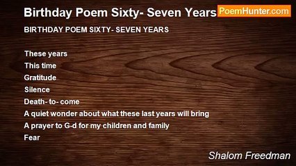 Shalom Freedman - Birthday Poem Sixty- Seven Years