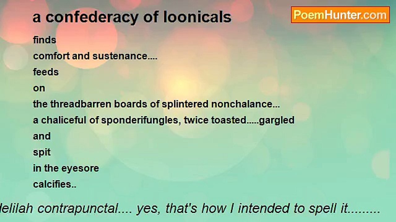 delilah contrapunctal.... yes, that's how I intended to spell it......... - a confederacy of loonicals