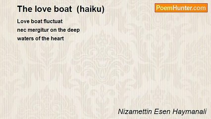 Nizamettin Esen Haymanali - The love boat  (haiku)