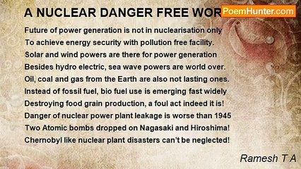 Ramesh T A - A NUCLEAR DANGER FREE WORLD DREAM!