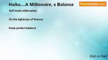 Ken e Hall - Haiku....A Millionaire, s Balance