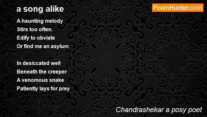 Chandrashekar a posy poet - a song alike