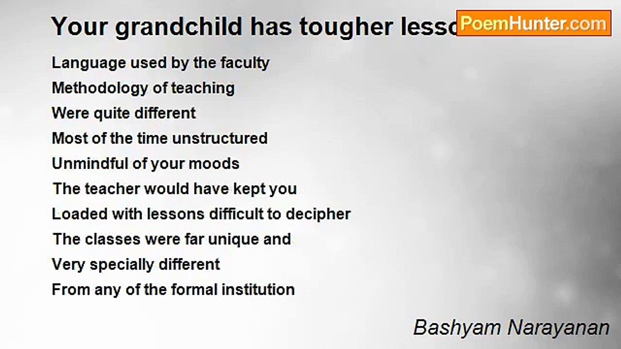 Bashyam Narayanan - Your grandchild has tougher lessons to teach