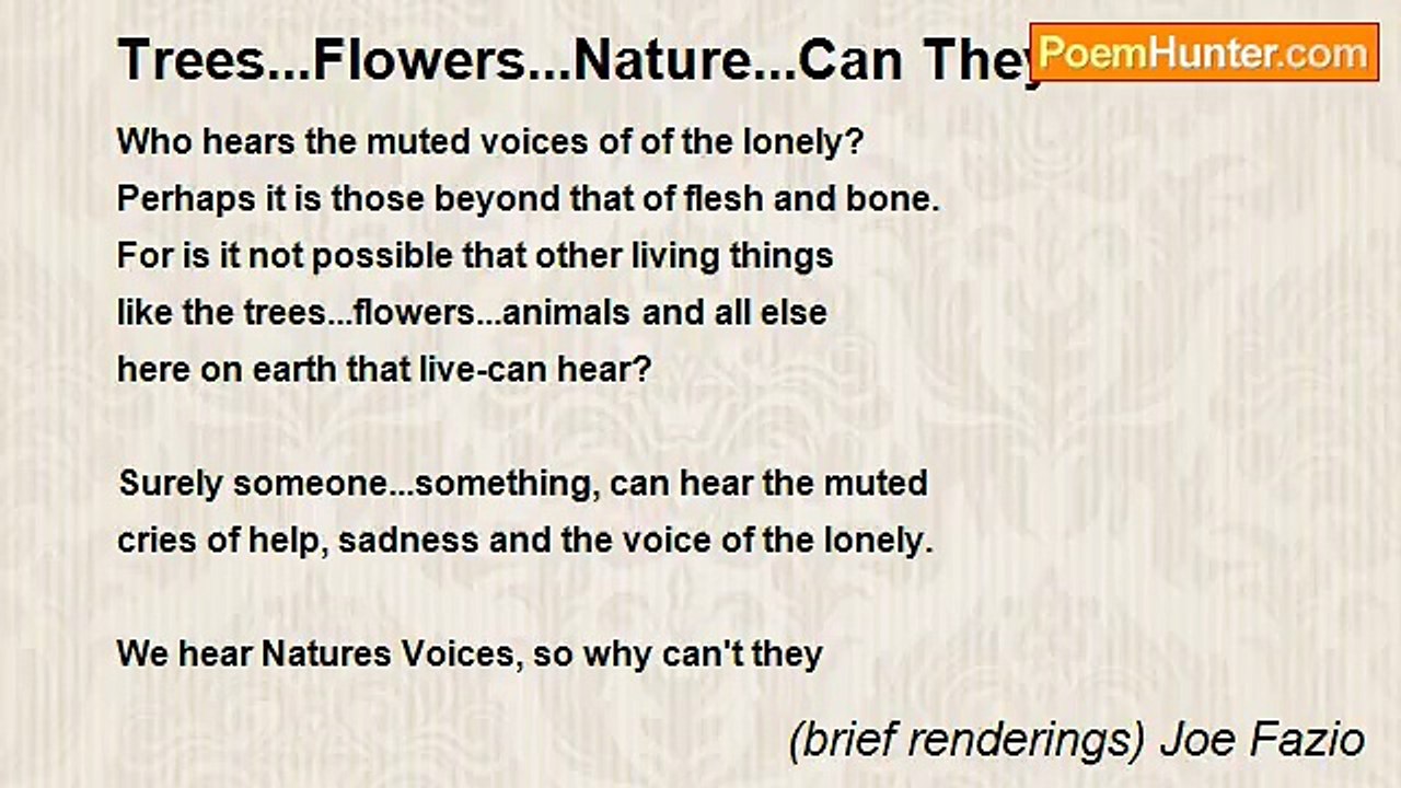 (brief renderings) Joe Fazio - Trees...Flowers...Nature...Can They Hear Us?