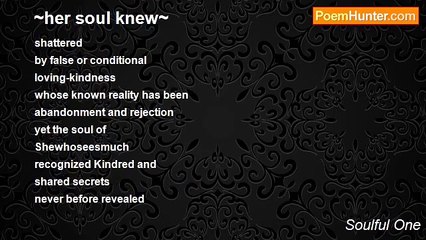 Soulful One - ~her soul knew~