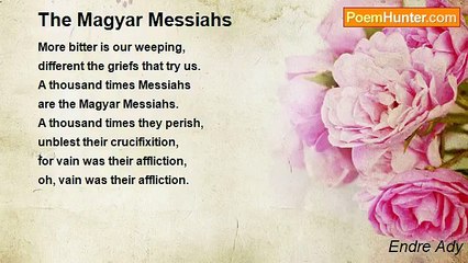 Endre Ady - The Magyar Messiahs