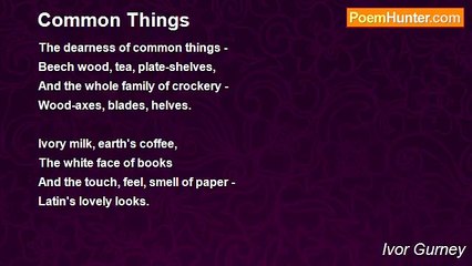 Ivor Gurney - Common Things