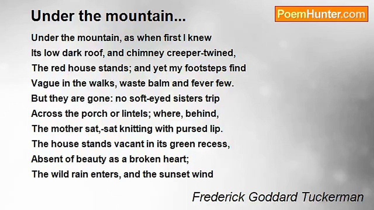 Frederick Goddard Tuckerman - Under the mountain...