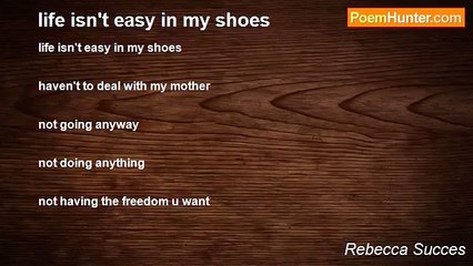 Rebecca Succes - life isn't easy in my shoes