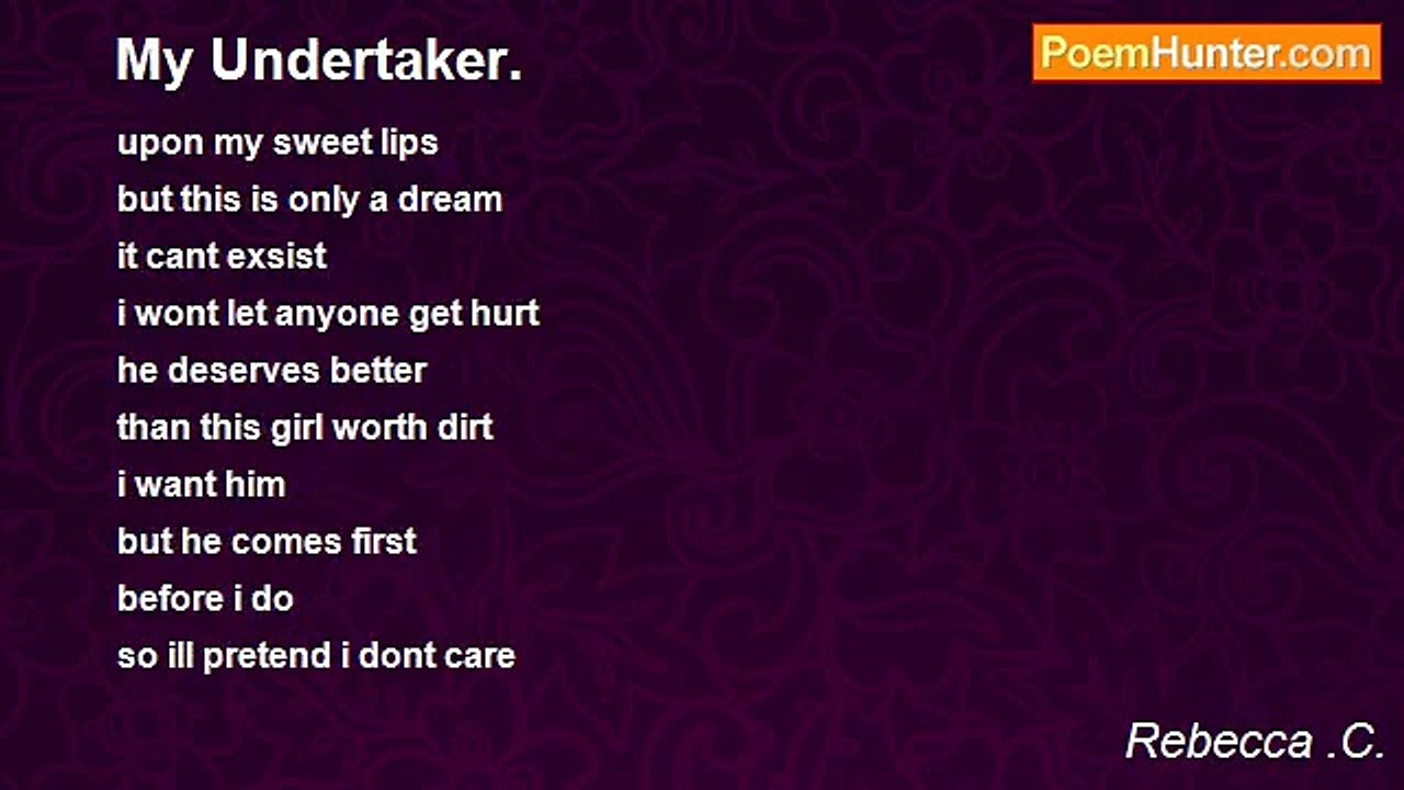 Rebecca .C. - My Undertaker.