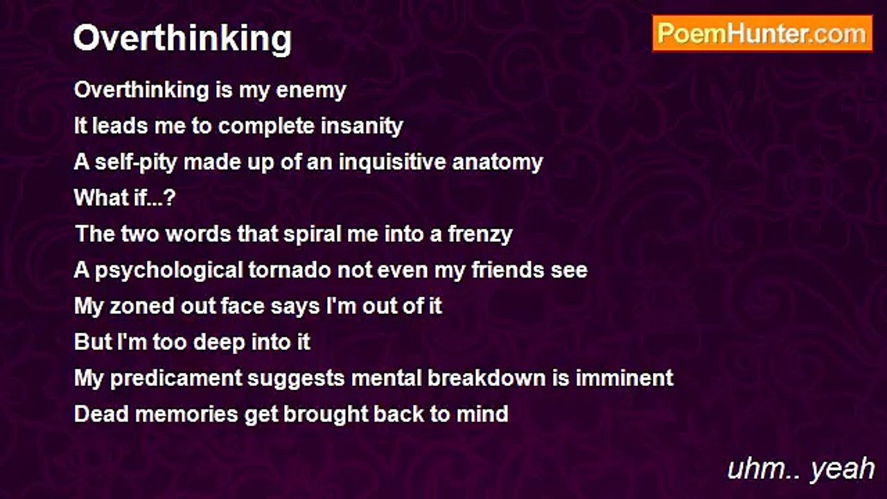 uhm.. yeah - Overthinking