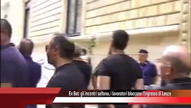 Ex Bat: gli incontri saltano, i lavoratori bloccano l'ingresso di Lecce