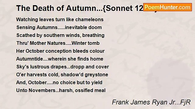 Frank James Ryan Jr...FjR - The Death of Autumn...{Sonnet 12-21}
