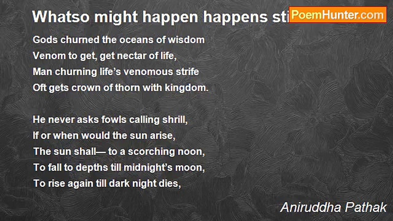 Aniruddha Pathak - Whatso might happen happens still