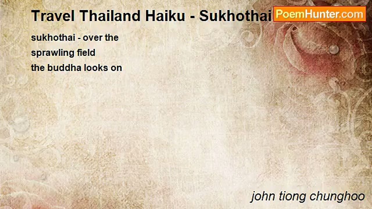 john tiong chunghoo - Travel Thailand Haiku - Sukhothai