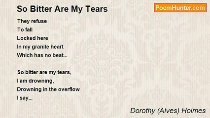 Dorothy (Alves) Holmes - So Bitter Are My Tears