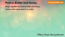 Tiffany Rose Moczydlowski - Peanut Butter and Honey