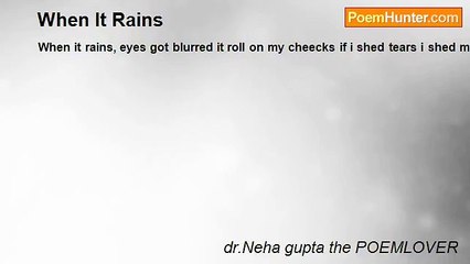 dr.Neha gupta the POEMLOVER - When It Rains