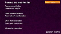 gajanan mishra - Poems are not for fun