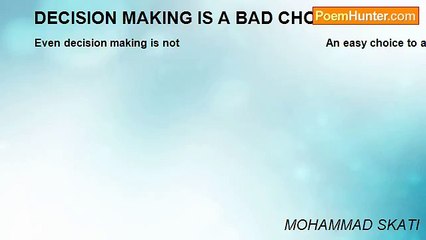 MOHAMMAD SKATI - DECISION MAKING IS A BAD CHOICE