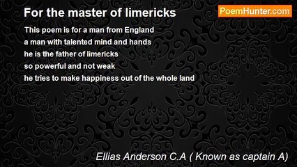 Ellias Anderson C.A ( Known as captain A) - For the master of limericks