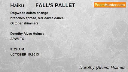 Dorothy (Alves) Holmes - Haiku        FALL'S PALLET