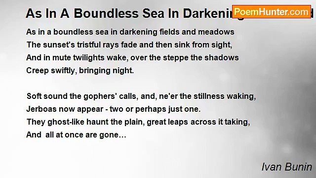 Ivan Bunin - As In A Boundless Sea In Darkening Fields And Meadows