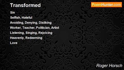 Roger Horsch - Transformed