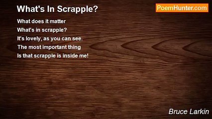 Bruce Larkin - What's In Scrapple?
